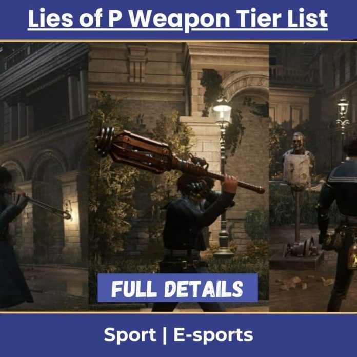 Lies of P Weapon Tier List